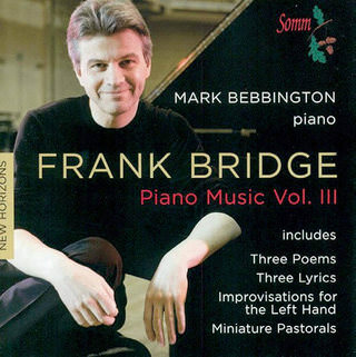 Frank Bridge. Piano Music Volume III Mark Bebbington, piano