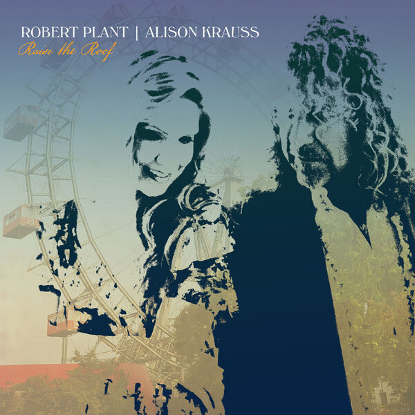 Новый альбом Robert Plant & Alison Krauss «Raise The Roof»